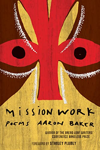 Beispielbild fr Mission Work: Poems [Paperback] Baker, Aaron and Plumly, Stanley zum Verkauf von GridFreed