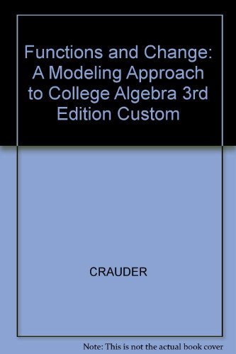 Beispielbild fr Functions and Change: A Modeling Approach to College Algebra 3rd Edition Custom zum Verkauf von Textbooks_Source