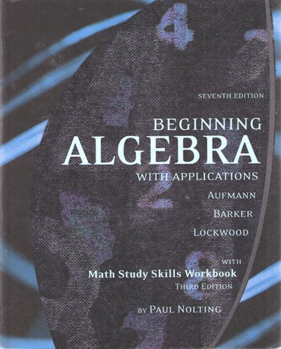 Stock image for Beginning Algebra with Applications, with Math Sudy Skills Workbook (3rd Edition) by Paul Nolting for sale by Irish Booksellers