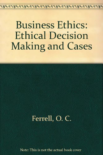 9780618989393: Business Ethics: Ethical Decision Making and Cases