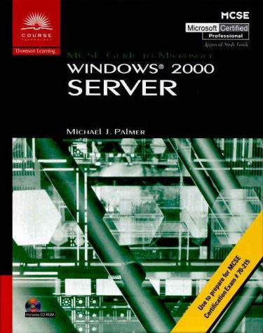 70-215: MCSE Guide to Microsoft Windows 2000 Server (9780619015176) by Palmer, Michael