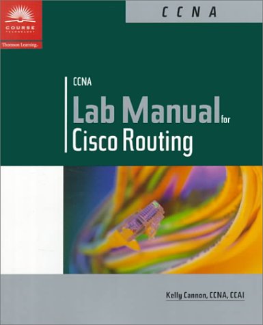Ccna Lab Manual for Cisco Routing (9780619015534) by Cannon