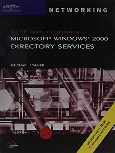 70-219: MCSE Guide to Designing Microsoft Windows 2000 Directory Services (9780619016890) by Palmer, Michael