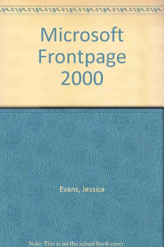 Course Guide: Microsoft FrontPage 2000 - Illustrated ADVANCED (9780619018931) by Evans, Jessica; Barron, Ann; Lyskawa, Chet