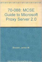 Stock image for 70-088: MCSE Guide to Microsoft Proxy Server 2.0 with CD for sale by BOOKWEST