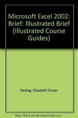 Imagen de archivo de Microsoft Excel 2002 - Illustrated Brief (Illustrated Course Guides) a la venta por BookHolders