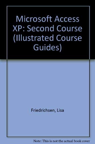 Imagen de archivo de Microsoft Access 2002 - Illustrated Second Course (Illustrated Series. Second Course) a la venta por BooksRun