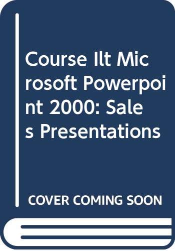 Course ILT: Microsoft PowerPoint 2000: Sales Presentations (9780619054298) by Course Technology
