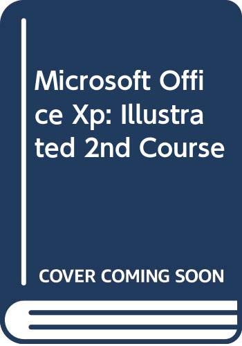 Imagen de archivo de Microsoft Office XP - Illustrated 2nd Course (Illustrated: Second Course) a la venta por Ergodebooks