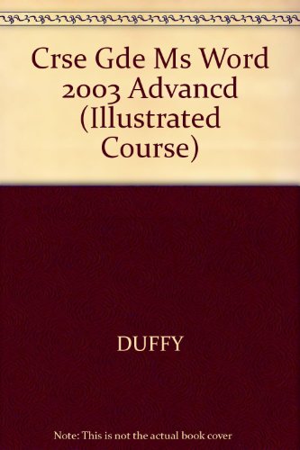 CourseGuide: Microsoft Office Word 2003-Illustrated ADVANCED (Illustrated Series) (9780619057718) by Cram, Carol M.