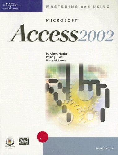 Stock image for Mastering and Using Microsoft Access 2002: Introductory Course for sale by HPB-Red