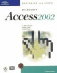 Imagen de archivo de Mastering and Using Microsoft Access 2002: Comprehensive Course a la venta por Irish Booksellers