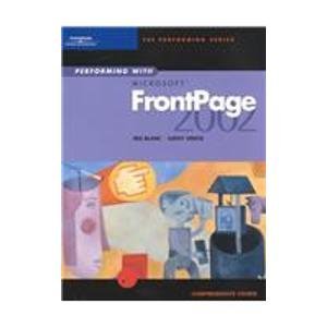 Performing With Microsoft Frontpage 2002 Comprehensive Course