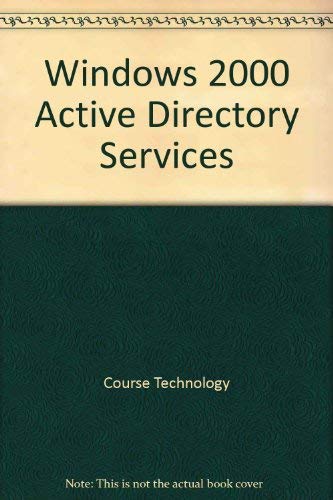 Windows 2000 Active Directory Services Special Edition (9780619062811) by Technology, Course