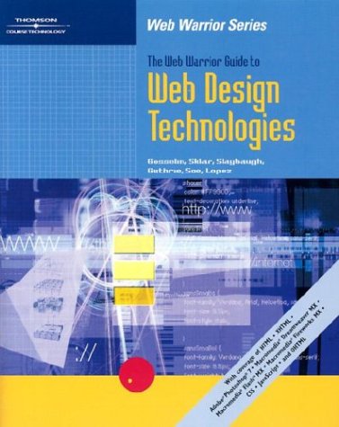 Beispielbild fr The Web Warrior Guide to Web Design Technologies zum Verkauf von Better World Books