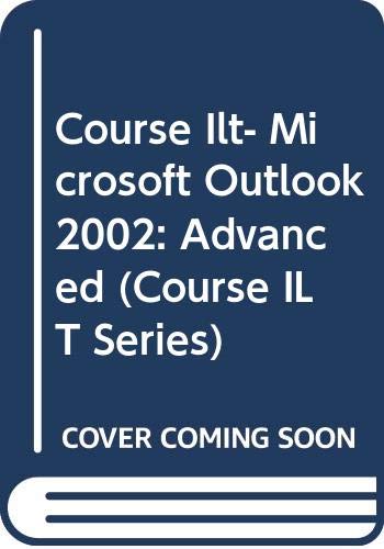 Course ILT: Microsoft Outlook 2002: Advanced (9780619069810) by Unknown Author