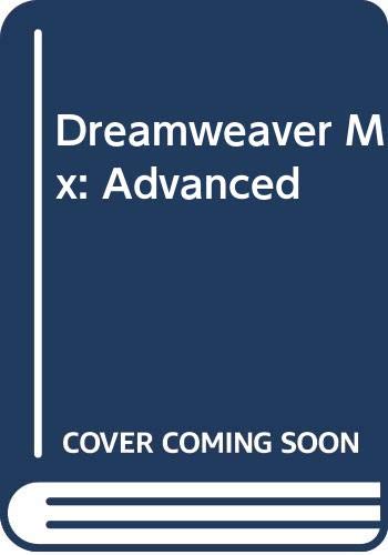 Stock image for Dreamweaver Mx: Advanced for sale by BookHolders