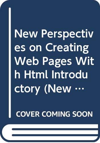 New Perspectives on Creating Web Pages with HTML Third Edition - Introductory (9780619101138) by Carey, Patrick