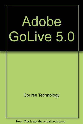 Adobe GoLive 5.0 (9780619109578) by Unknown Author