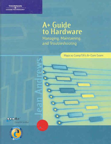 Imagen de archivo de A+ Guide to Hardware: Managing, Maintaining, and Troubleshooting a la venta por James Lasseter, Jr