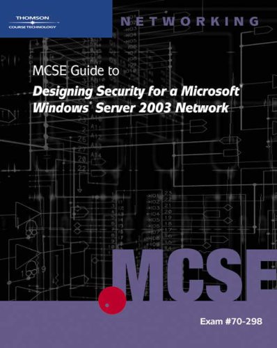 Beispielbild fr 70-298: MCSE Guide to Designing Security for Microsoft Windows Server 2003 Network zum Verkauf von Wonder Book