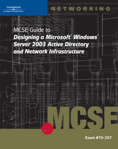 Stock image for MCSE Guide to Designing a Microsoft Windows Server 2003 Active Directory and Network Infrastructure for sale by Better World Books