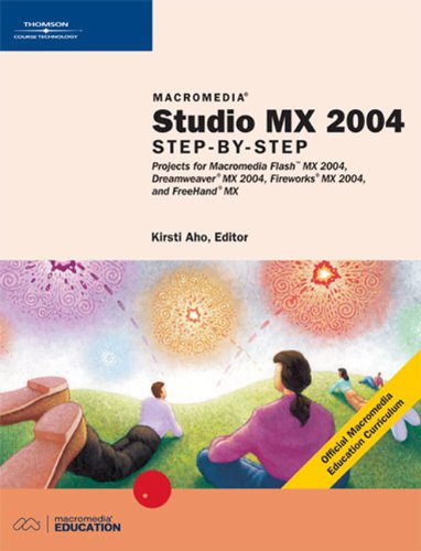 Imagen de archivo de Macromedia Studio Mx 2004: Step-By-Step Projects For Flash Mx 2004, Dreamweaver Mx 2004, Fireworks M ; 9780619183905 ; 061918390X a la venta por APlus Textbooks