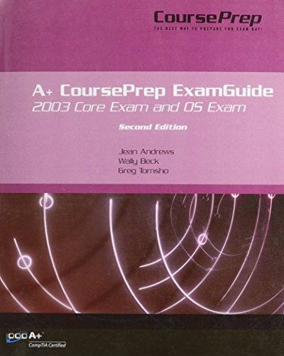 Imagen de archivo de A+ Course Prep Exam Guide: 2003 Core Exam and OS Exam a la venta por Austin Goodwill 1101