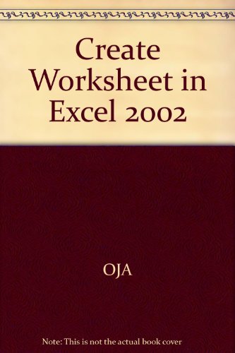 Stock image for Creating a Worksheet in Excel 2002, Bonus Tutorial for sale by Better World Books