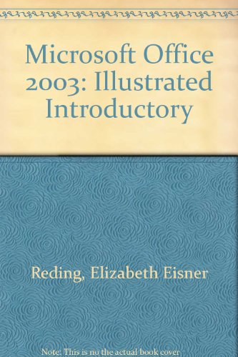 Microsoft Office 2003: Illustrated Introductory (9780619187828) by Elizabeth Eisner Reding