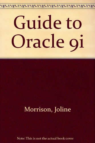 Guide to Oracle 9i (9780619193522) by Morrison, Joline; Morrison, Michael