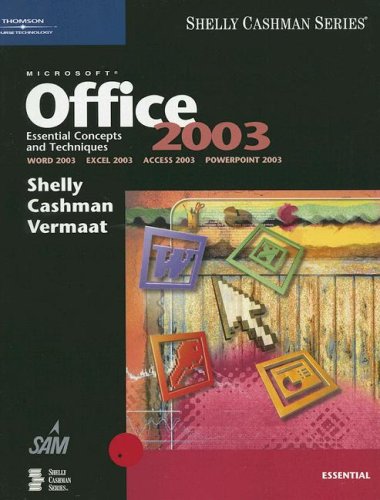 Microsoft Office 2003: Essential Concepts and Techniques (9780619200213) by Shelly, Gary B.; Cashman, Thomas J.; Vermaat, Misty E.