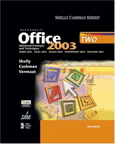 Imagen de archivo de Microsoft Office 2003: Advanced Concepts and Techniques Course Two a la venta por a2zbooks
