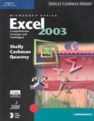 Microsoft Office Excel 2003: Comprehensive Concepts and Techniques (9780619200343) by Shelly, Gary B.; Cashman, Thomas J.; Quasney, James S.