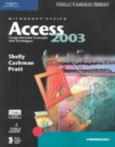 Microsoft Office Access 2003: Comprehensive Concepts and Techniques (9780619200404) by Shelly, Gary B.; Cashman, Thomas J.; Pratt, Philip J.; Last, Mary Z.
