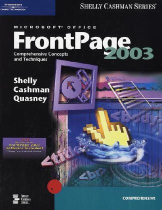 Microsoft Office FrontPage 2003: Comprehensive Concepts and Techniques (9780619200473) by Shelly, Gary B.; Cashman, Thomas J.; Quasney, Jeffrey J.