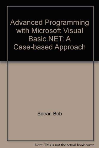 9780619213619: Advanced Programming with Microsoft Visual Basic.NET: A Case-based Approach