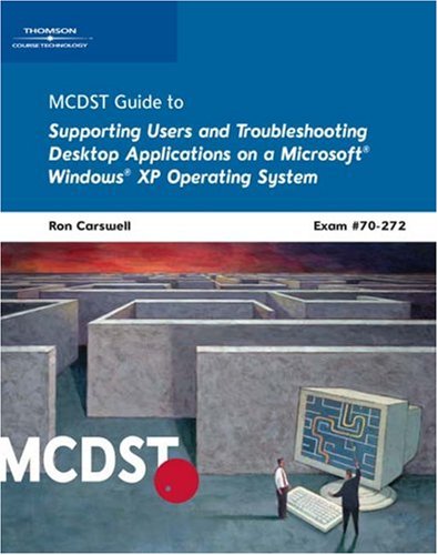 Imagen de archivo de MCDST 70-272: Supporting Users and Troubleshooting Desktop Applications on a Microsoft Windows XP Operating System a la venta por HPB-Red