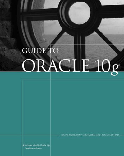 Guide to Oracle 10g (9780619216290) by Morrison, Joline; Morrison, Mike; Conrad, Rocky