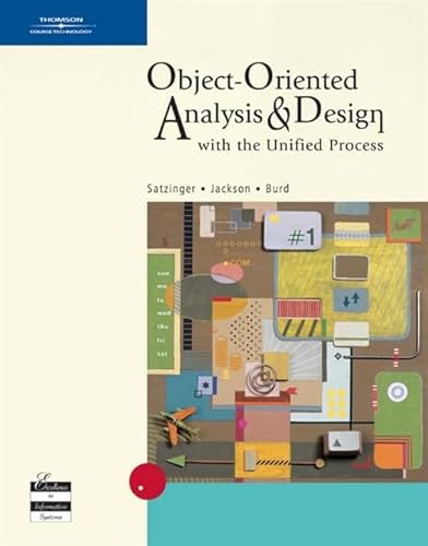 Object-Oriented Analysis and Design with the Unified Process (Available Titles CengageNOW) (9780619216436) by Satzinger, John W.; Jackson, Robert B.; Burd, Stephen D.