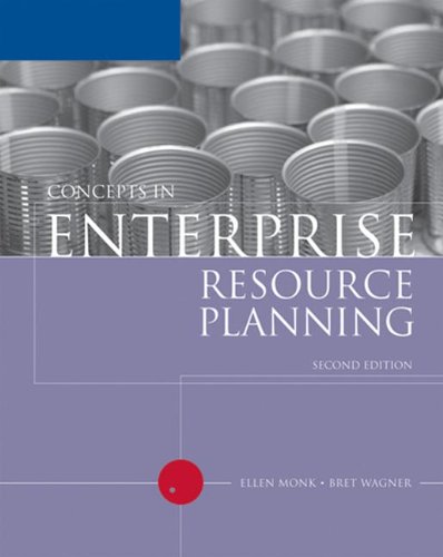 Concepts in Enterprise Resource Planning, Second Edition (Available Titles Skills Assessment Manager (SAM) - Office 2010) (9780619216634) by Monk, Ellen; Wagner, Bret