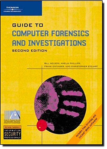 Guide to Computer Forensics and Investigations, Second Edition (9780619217068) by Phillips, Amelia; Nelson, Bill; Enfinger, Frank; Steuart, Christopher