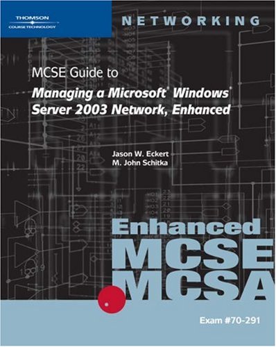 9780619217532: Enhanced (70-291MCSE and MCSA: Guide to Managing a Microsoft Windows Server 2003 Network)