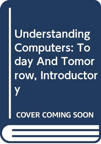 Beispielbild fr Understanding Computers: Today And Tomorrow, Introductory, 10th Edition zum Verkauf von a2zbooks