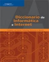Imagen de archivo de Diccionario de Informtica e Internet: Computer and Internet Technology Definitions in Spanish a la venta por Reliant Bookstore
