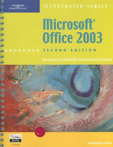 Microsoft Office 2003-Illustrated Introductory, Second Edition (9780619268404) by Beskeen, David W.; Cram, Carol M.; Duffy, Jennifer; Friedrichsen, Lisa; Reding, Elizabeth Eisner