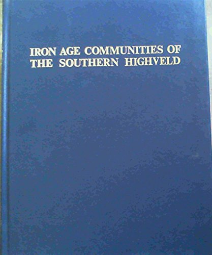 Beispielbild fr Iron Age Communities of the Southern Highveld zum Verkauf von HALCYON BOOKS