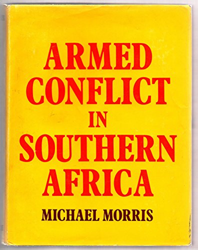 Beispielbild fr Armed Conflict in Southern Africa: A Survey of Regional Terrorisms from Their Beginnings to the Present, with a Comprehensive Examination of the Portuguese Position zum Verkauf von Chapter 1