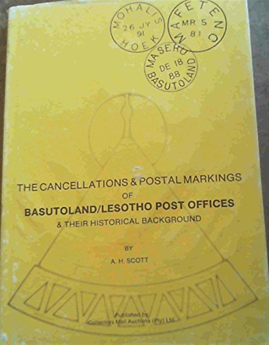 The cancellations and postal markings of Basutoland/Lesotho post offices and their historical bac...