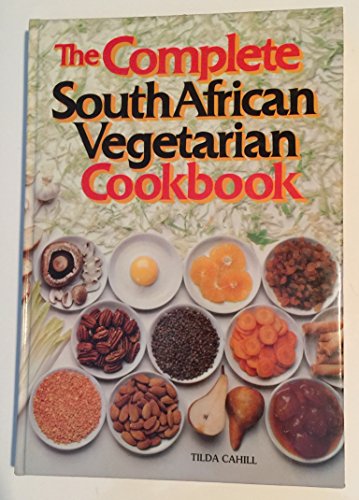 9780620052207: The complete South African vegetarian cookbook